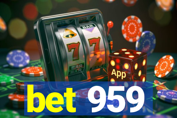 bet 959